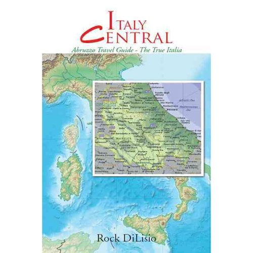 Italy Central : Abruzzo Travel Guide - The True Italia
